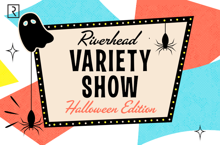 Riverhead Variety Show Halloween Edition