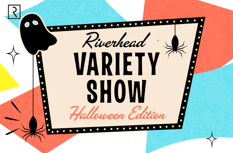Riverhead Variety Show Halloween Edition